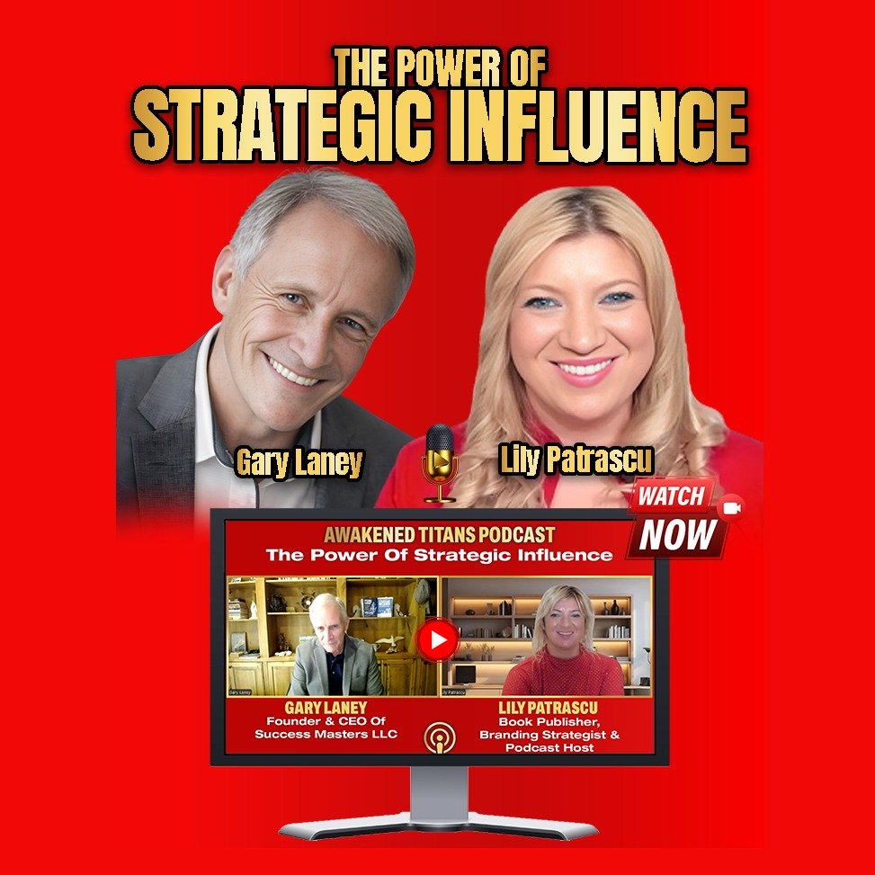 The Power Of Strategic Influence - Gary Laney and Lily Patrascu episode artwork