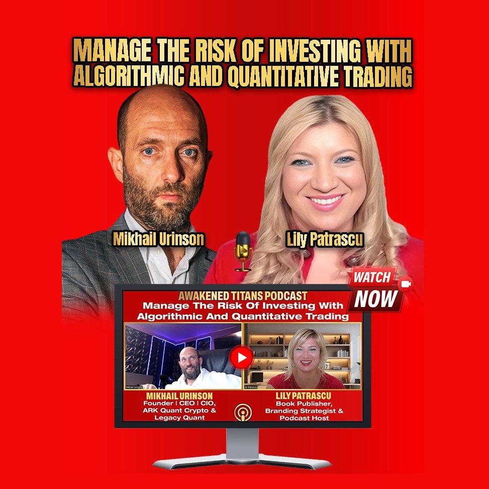 Manage The Risk Of Investing With Algorithmic And Quantitative Trading - Mikhail Urinson And Lily Patrascu episode artwork