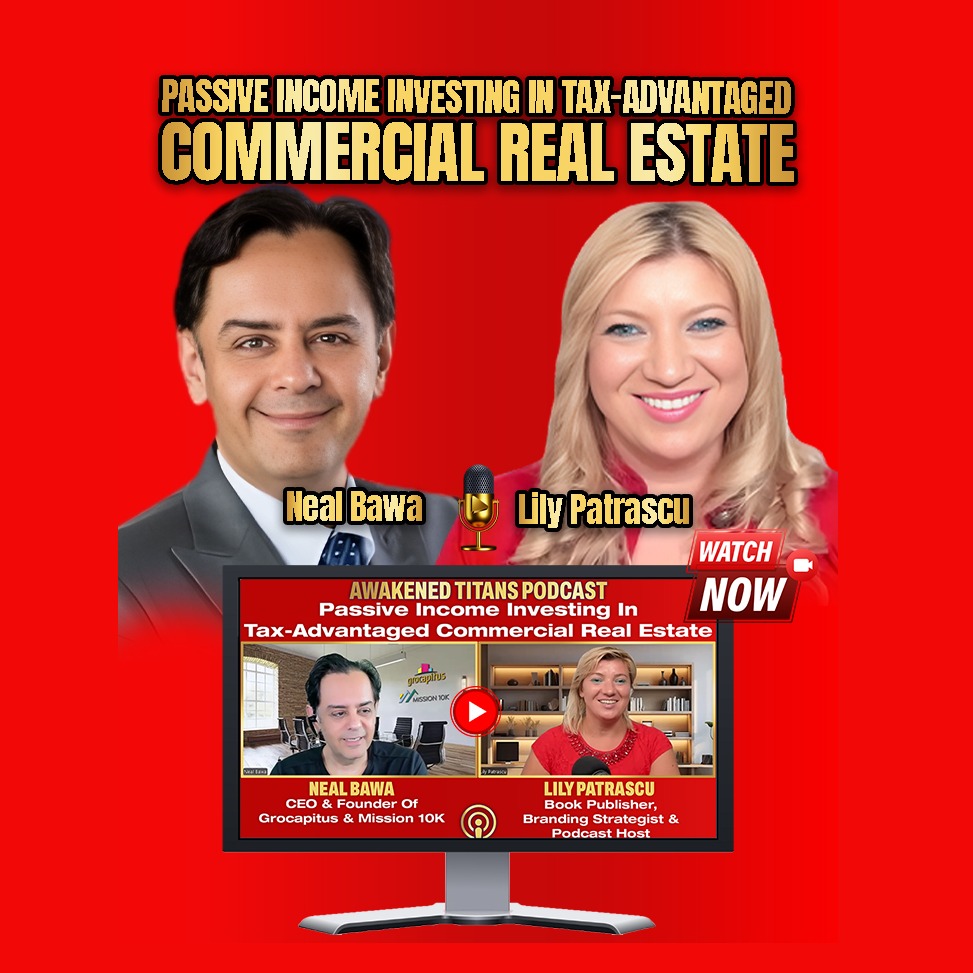 Passive Income Investing In Tax-Advantaged Commercial Real Estate - Neal Bawa And Lily Patrascu episode artwork