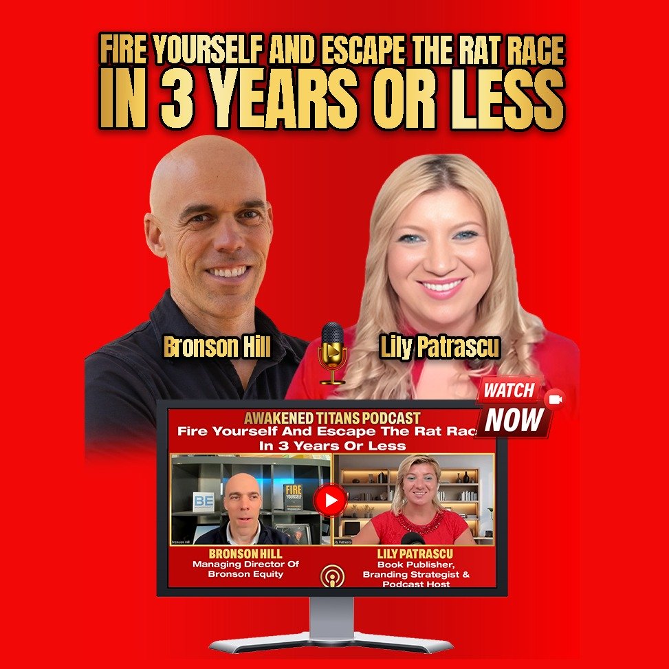 Fire Yourself And Escape The Rat Race In 3 Years Or Less - Bronson Hill And Lily Patrascu episode artwork