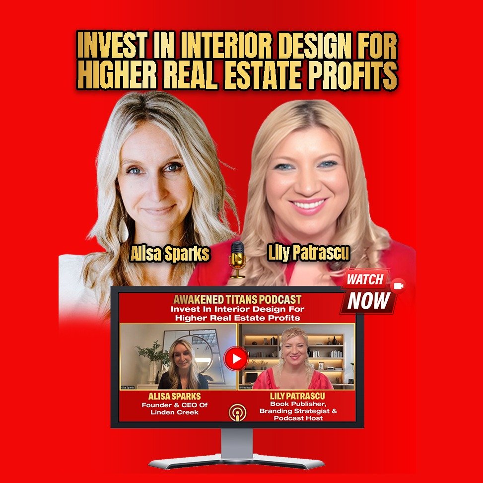 Invest In Interior Design For Higher Real Estate Profits - Alisa Sparks And Lily Patrascu episode artwork