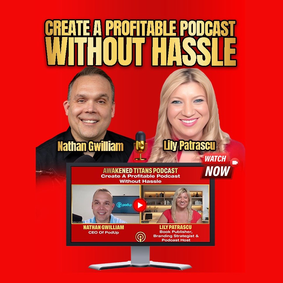Create A Profitable Podcast Without Hassle - Nathan Gwilliam and Lily Patrascu episode artwork