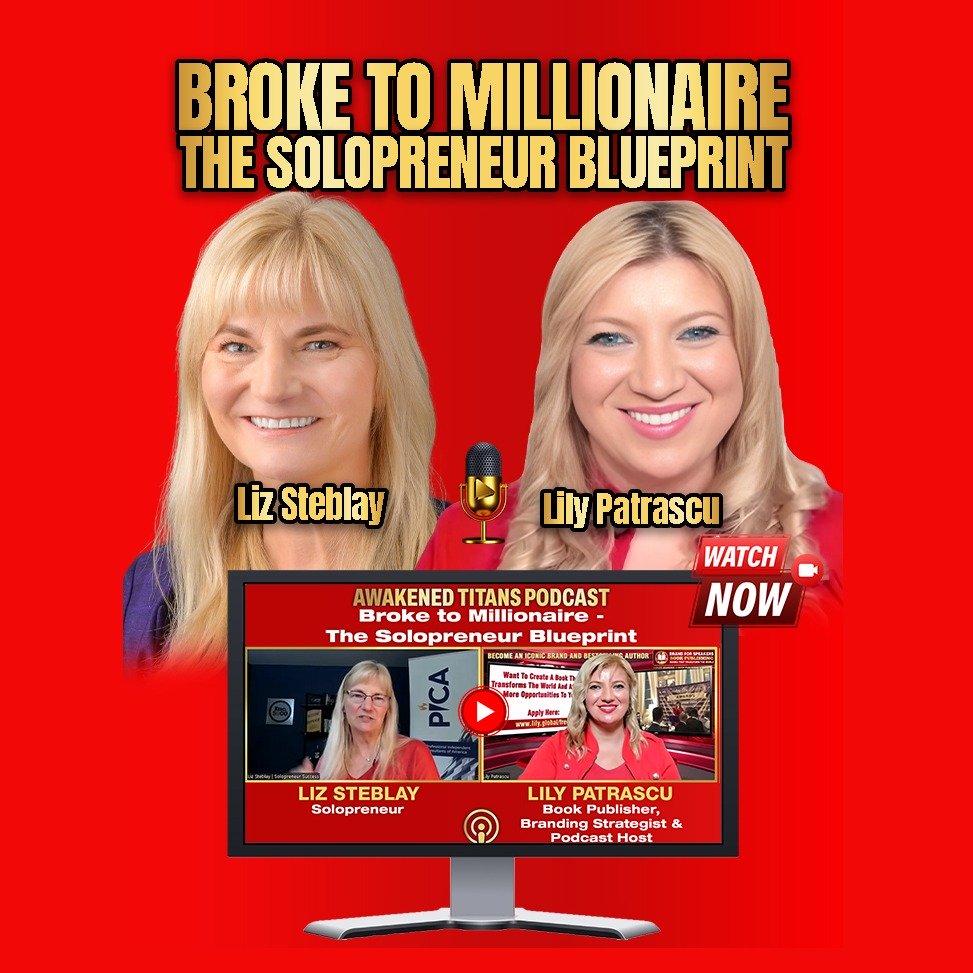 Broke to Millionaire - The Solopreneur Blueprint - Liz Steblay and Lily Patrascu episode artwork