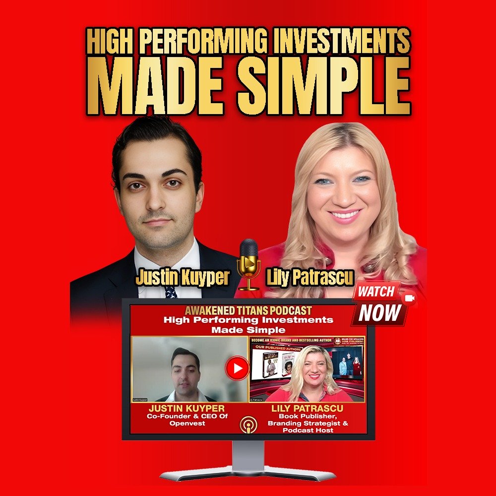 High Performing Investments Made Simple - Justin Kuyper and Lily Patrascu episode artwork