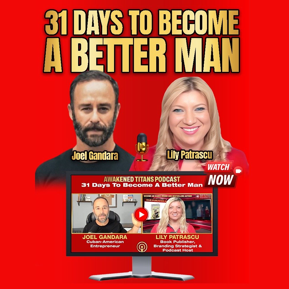 31 Days to Become a Better Man - Joel Gandara and Lily Patrascu episode artwork