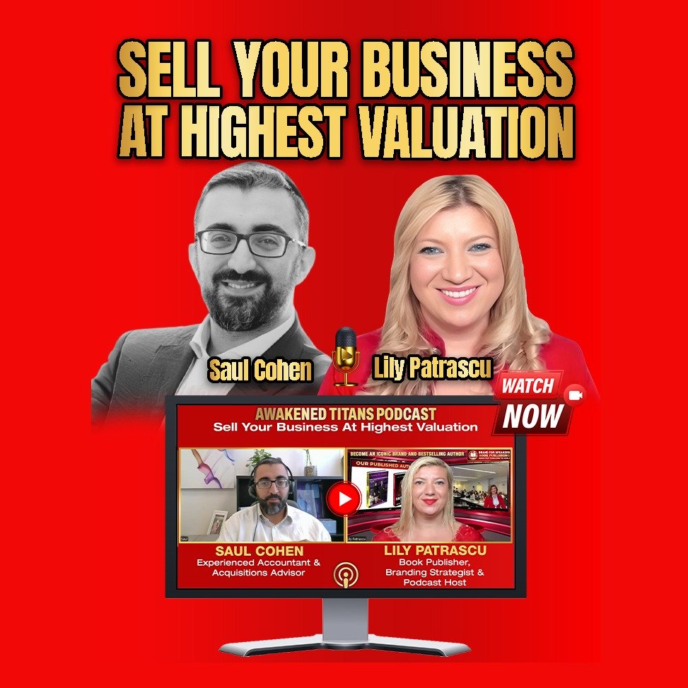 Sell Your Business At Highest Valuation - Saul Cohen And Lily Patrascu episode artwork