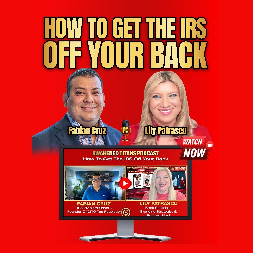 How To Get The IRS Off Your Back - Fabian Paul Cruz And Lily Patrascu episode artwork