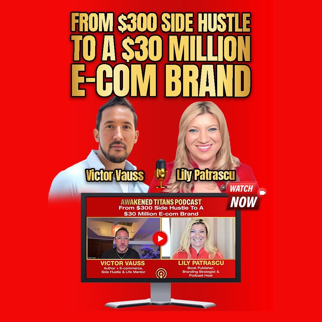 From $300 Side Hustle To A $30 Million E-com Brand - Victor Vauss And Lily Patrascu episode artwork