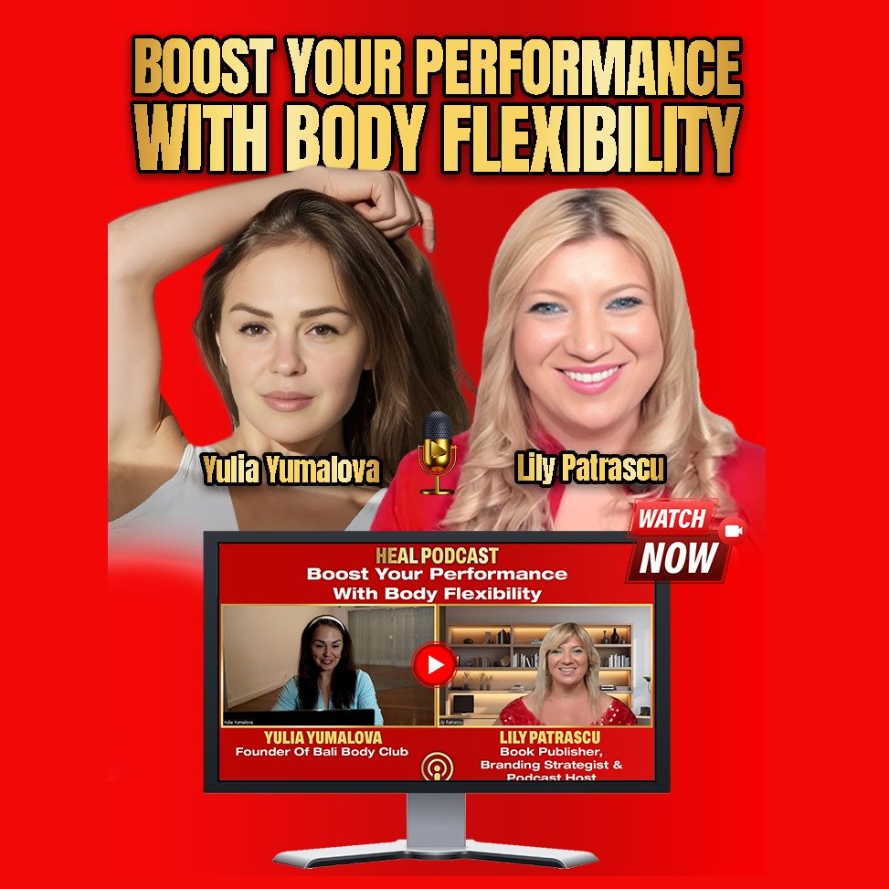 Boost Your Performance With Body Flexibility - Yulia Yumalova and Lily Patrascu episode artwork