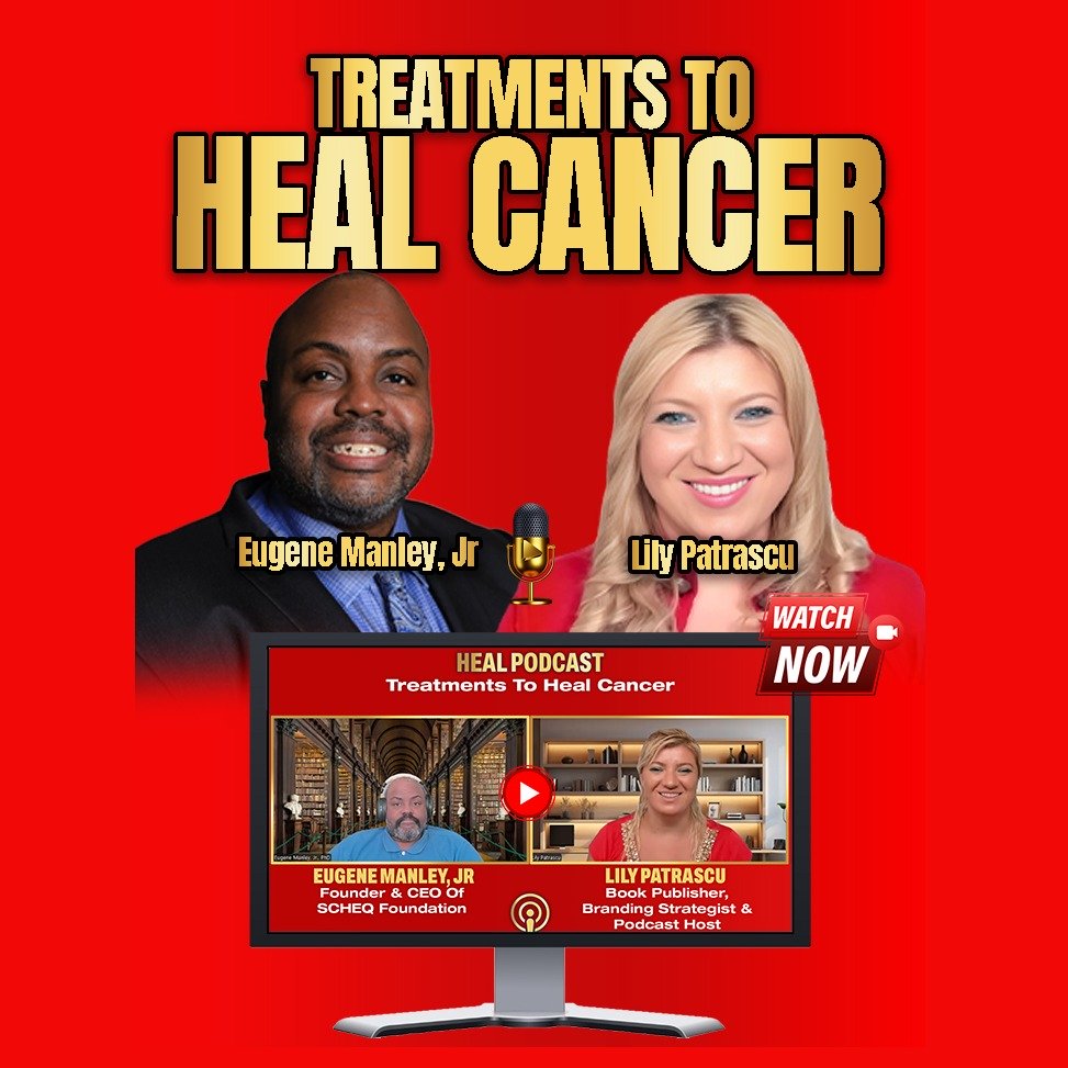 Treatments To Heal Cancer - Eugene Manley and Lily Patrascu episode artwork