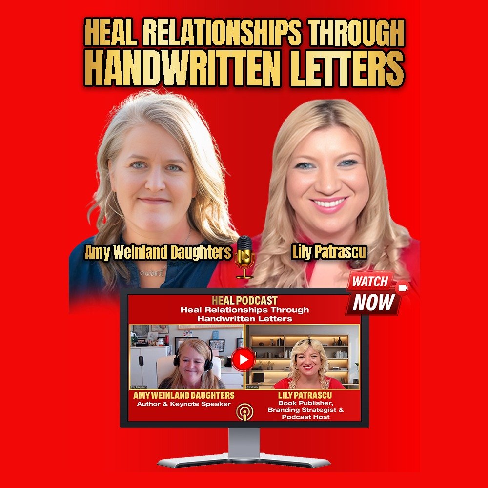 Heal Relationships Through Handwritten Letters - Amy Weinland Daughters and Lily Patrascu episode artwork