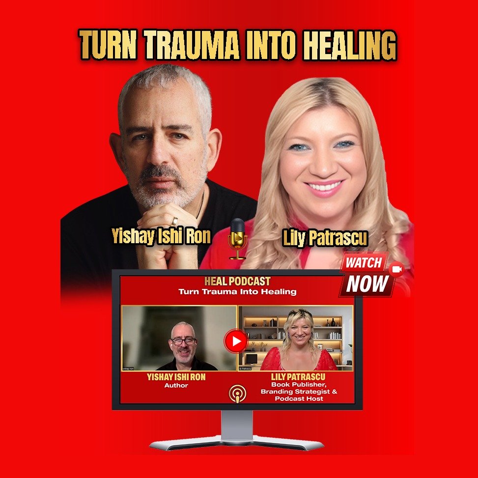 Turn Trauma Into Healing - Yishay Ishi Ron And Lily Patrascu episode artwork