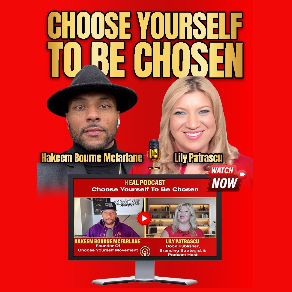 Choose Yourself To Be Chosen - Hakeem Bourne McFarlane and Lily Patrascu episode artwork