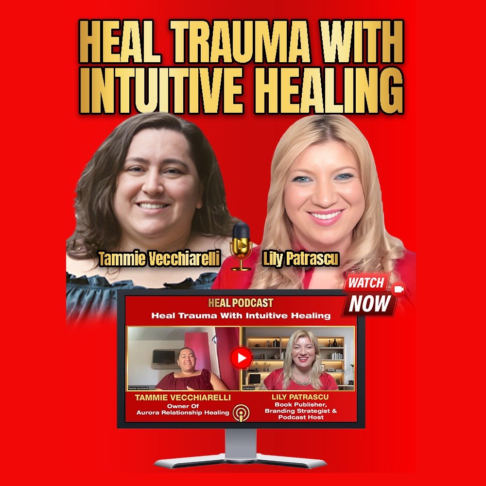 Heal Trauma With Intuitive Healing - Tammie Vecchiarelli and Lily Patrascu episode artwork