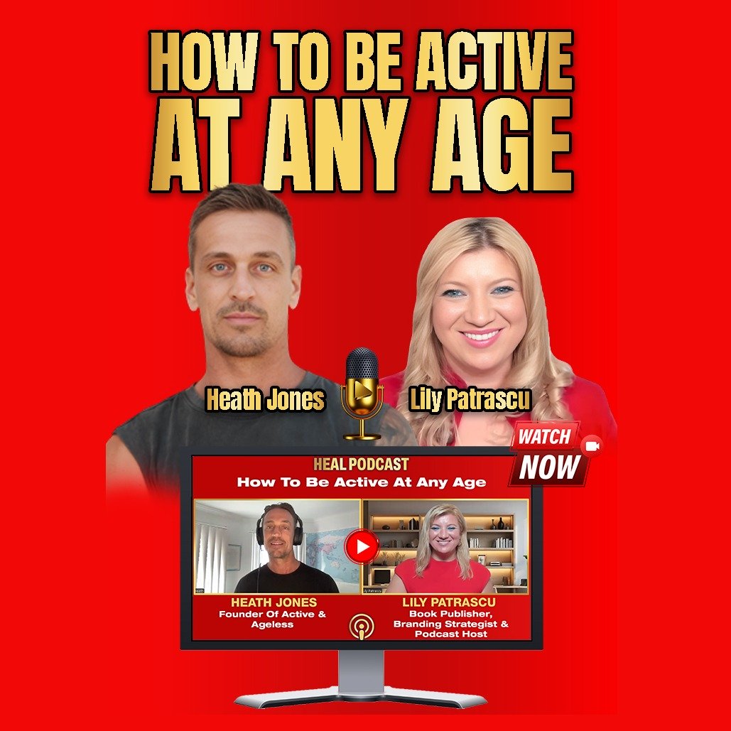 How To Be Active At Any Age - Heath Jones and Lily Patrascu episode artwork