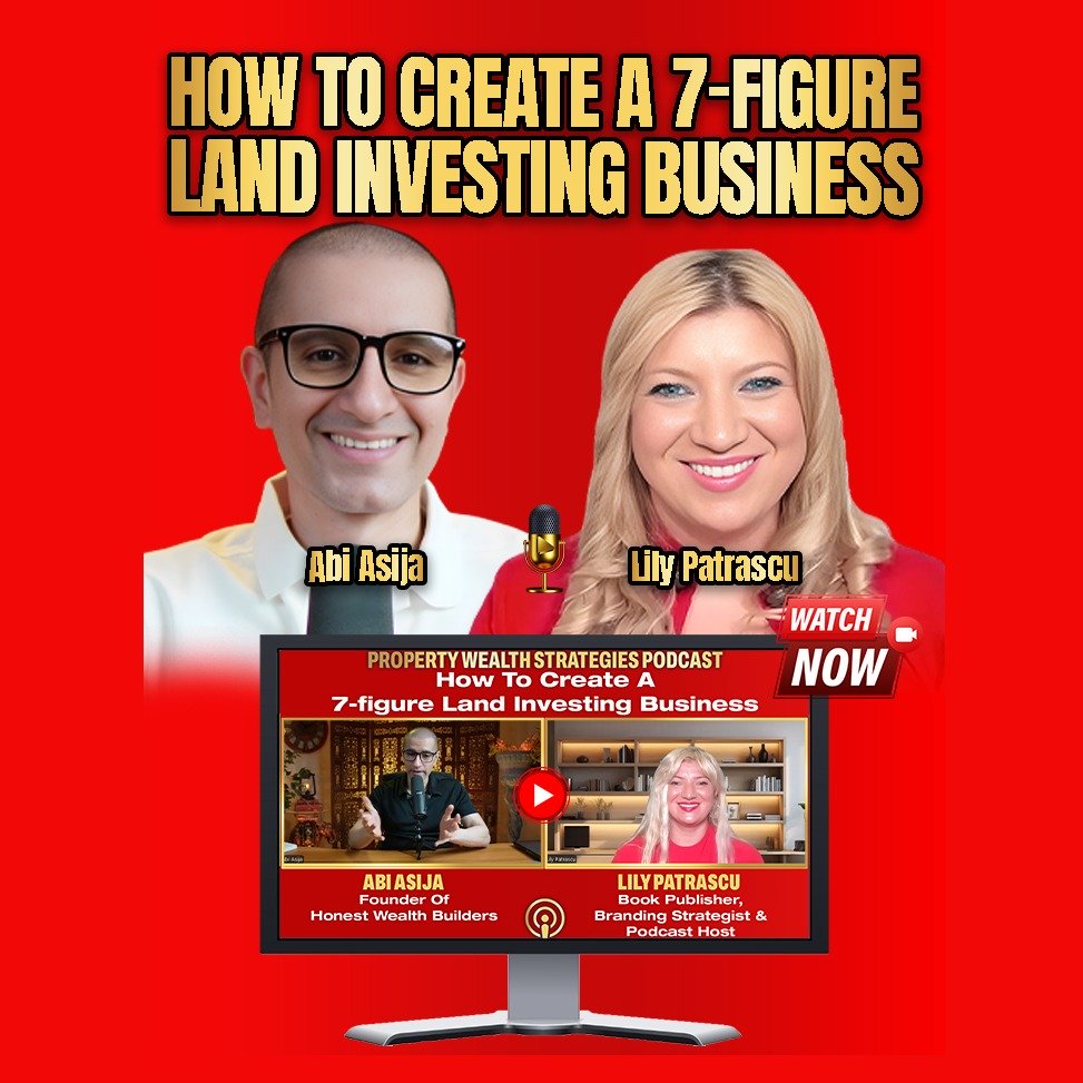 How To Create A 7-figure Land Investing Business – Abi Asija and Lily Patrascu