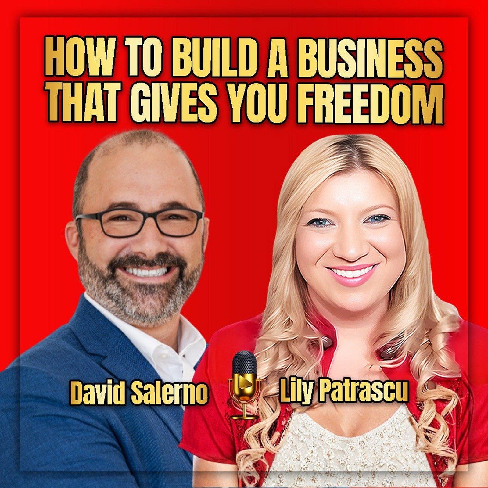 How To Build A Business That Gives You Freedom - David Salerno and Lily Patrascu episode artwork