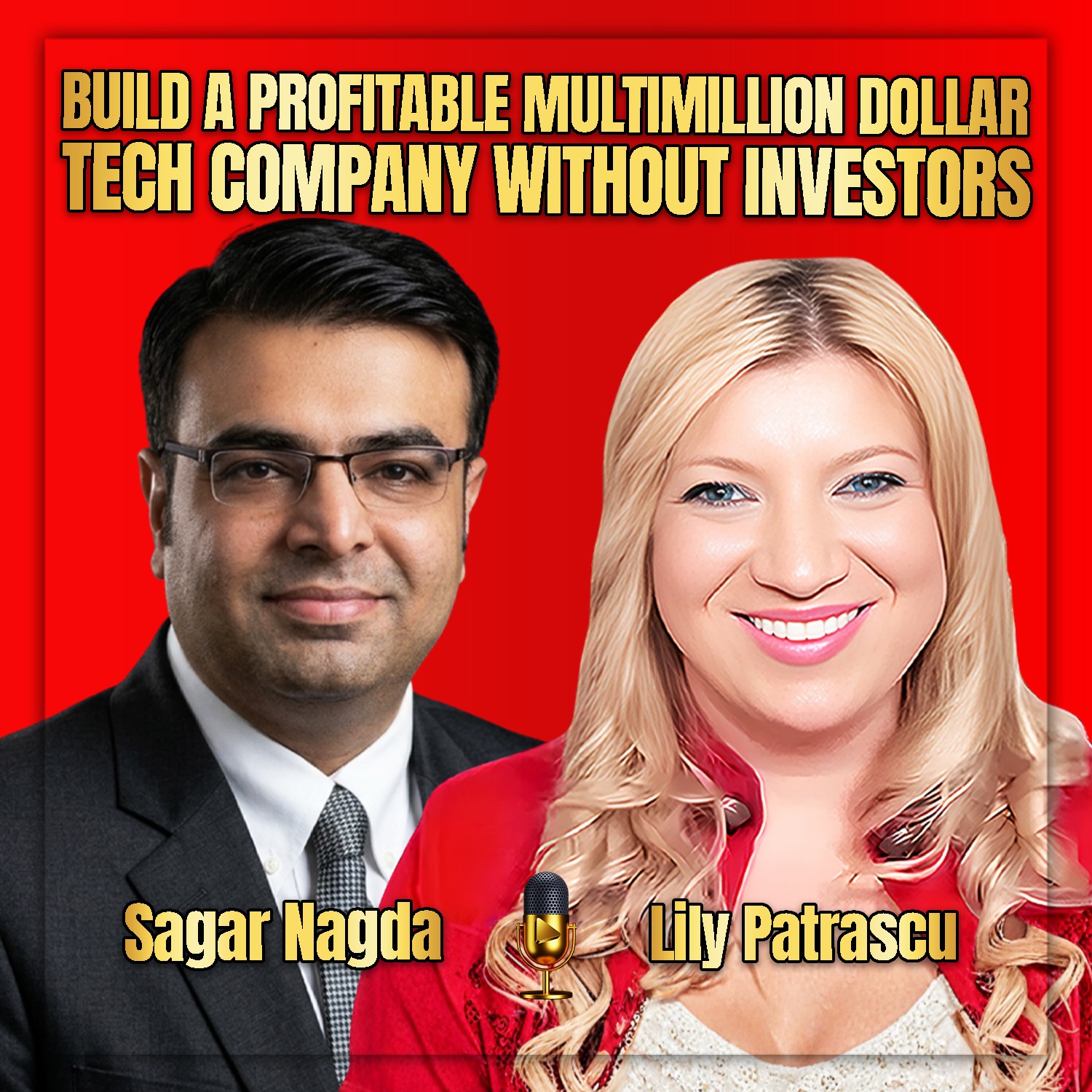 Build A Profitable Multimillion Dollar Tech Company Without Investors - Sagar Nagda and Lily Patrascu